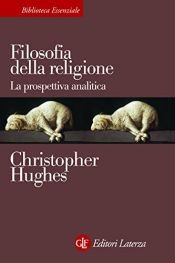book cover of Filosofia della religione. La prospettiva analitica by Christopher Hughes