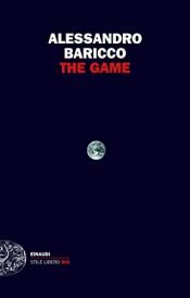 book cover of The Game (Einaudi. Stile libero big) by Alessandro Baricco