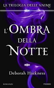 book cover of L'ombra della notte: La Trilogia delle anime by Deborah Harkness