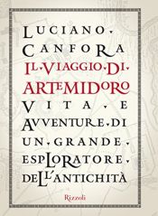 book cover of Il viaggio di Artemidoro: vita e avventure di un grande esploratore dell'antichita by Luciano Canfora
