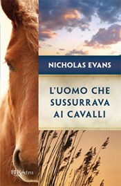 book cover of L'uomo che sussurrava ai cavalli by Nicholas Evans