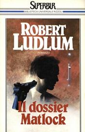 book cover of Il dossier Matlock by Robert Ludlum