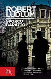 book cover of Sporco baratto by Robert Ludlum