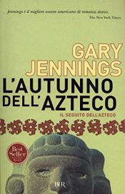 book cover of L' autunno dell'azteco by Gary Jennings