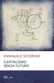 book cover of Capitalismo senza futuro by Emanuele Severino