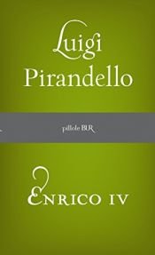 book cover of Enrico IV by Luigi Pirandello
