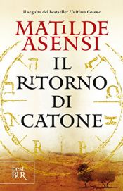 book cover of Il ritorno di Catone by Matilde Asensi