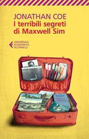 book cover of I terribili segreti di Maxwell Sim by Jonathan Coe