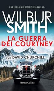 book cover of La guerra dei Courtney by Wilbur A. Smith
