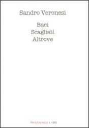 book cover of Baci scagliati altrove by Sandro Veronesi