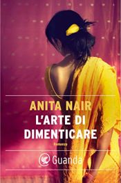 book cover of L'arte di dimenticare by Anita Nair