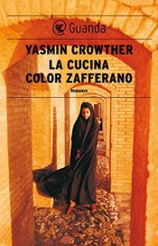 book cover of La cucina color zafferano by Yasmin Crowther