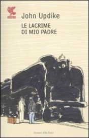 book cover of Le lacrime di mio padre by John Updike