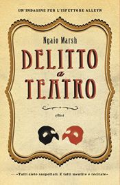 book cover of Delitto a teatro. Un'indagine per l'ispettore Alleyn by Ngaio Marsh