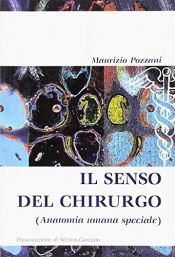 book cover of Il senso del chirurgo (anatomia umana speciale) by Maurizio Pozzani