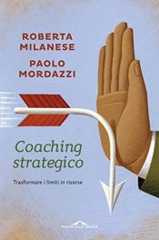book cover of Coaching strategico. Trasformare i limiti in risorse by Paolo Mordazzi|Roberta Milanese