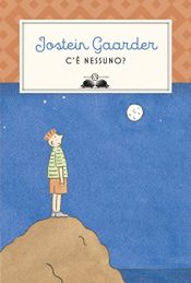 book cover of C'e nessuno? by Jostein Gaarder