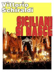 book cover of Siciliani si nasce by Vittorio Schiraldi