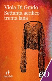 book cover of Settanta acrilico trenta lana by Viola Di Grado