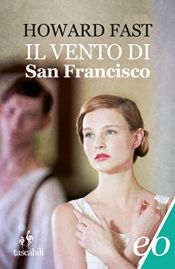 book cover of Il vento di San Francisco (La saga dei Lavette Vol. 1) by Howard Fast