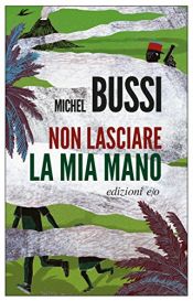 book cover of Non lasciare la mia mano by Michel Bussi