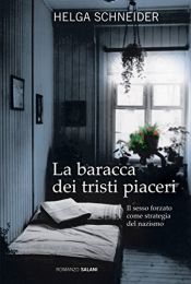 book cover of La baracca dei tristi piaceri by Helga Schneider