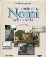 book cover of Storie di nomi nella storia: strade di Genova by Corinna Praga