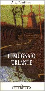 book cover of Il mugnaio urlante by Arto Paasilinna