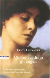 book cover of Quando cadono gli angeli by Tracy Chevalier