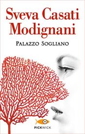 book cover of Palazzo Sogliano by Sveva Casati Modignani