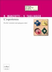 book cover of L' esperienza: perché i neuroni non spiegano tutto by Manzotti Riccardo|Tagliasco Vincenzo|Vincenzo Tagliasco