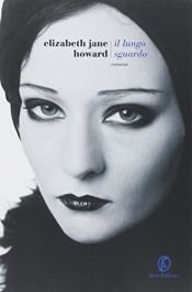 book cover of Il lungo sguardo by Elizabeth Jane Howard