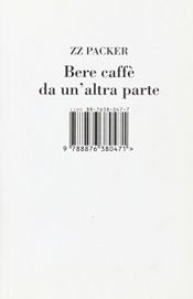 book cover of Bere caffe da un'altra parte by Giovanni Bandini|ZZ Packer