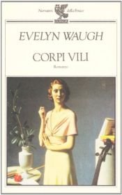 book cover of Corpi vili by Evelyn Waugh