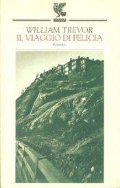 book cover of Il viaggio di Felicia by William Trevor
