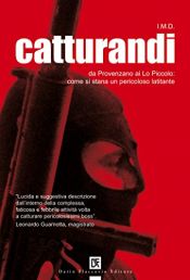 book cover of Catturandi. Da Provenzano ai Lo Piccolo: come si stana un pericoloso latitante by I.M.D.