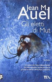 book cover of Gli eletti di Mut by Jean M. Auel