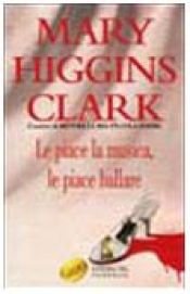 book cover of ℗Le ℗piace la musica le piace ballare by Mary Higgins Clark