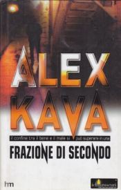 book cover of Frazione di secondo by Alex Kava