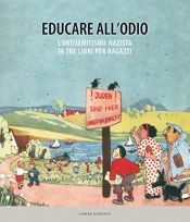 book cover of Educare all'odio. L'antisemitismo nazista in tre libri per ragazzi by unknown author