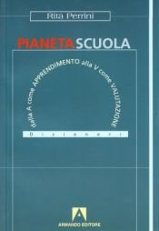 book cover of Pianeta scuola. Dalla A come apprendimento alla V come valutazione by unknown author
