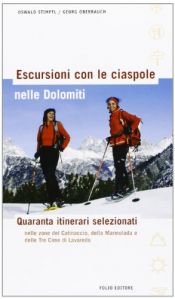 book cover of Escursioni con le ciaspole nelle Dolomiti: 40 itinerari selezionati nelle zone del Catinaccio, della Marmolada e delle Tre Cime di Lavaredo by Oswald Stimpfl