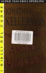book cover of Amore violento by Jonathan Kellerman