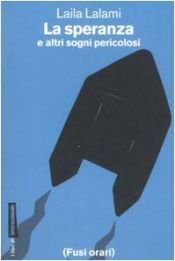 book cover of La speranza e altri sogni pericolosi by Laila Lalami