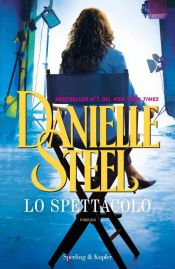 book cover of Lo spettacolo by دانیل استیل