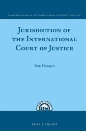 book cover of Jurisdiction of the International Court of Justice by Hanqin Xue