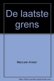 book cover of De laatste Grens (The last Frontier) by Alistair MacLean