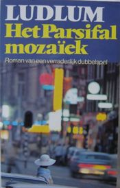 book cover of Het Parsifal mozaïek roman van een verraderlijk dubbelspel by Robert Ludlum