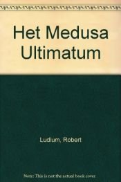 book cover of Het Medusa ultimatum roman van een strategisch meesterplan by Robert Ludlum