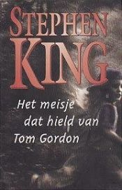 book cover of Het meisje dat hield van Tom Gordon (The Girl Who Loved Tom Gordon) by Stephen King